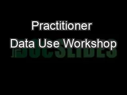 Practitioner Data Use Workshop