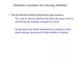 Alternative measures for selecting attributes