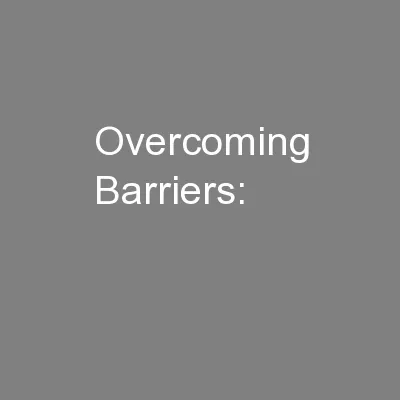 Overcoming Barriers: