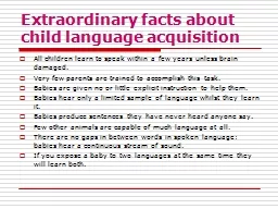 Extraordinary facts about child language acquisition
