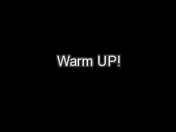 Warm UP!