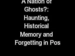 A Nation of Ghosts?: Haunting, Historical Memory and Forgetting in Pos