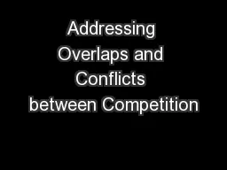Addressing Overlaps and Conflicts between Competition