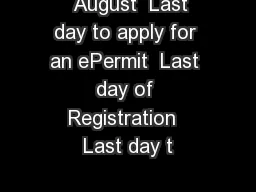   August  Last day to apply for an ePermit  Last day of Registration  Last day t