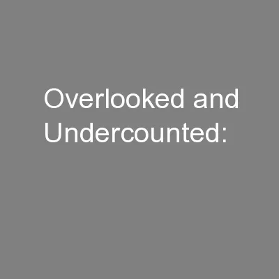 Overlooked and Undercounted: