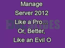 Manage Server 2012 Like a Pro… Or, Better, Like an Evil O