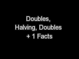 Doubles, Halving, Doubles + 1 Facts