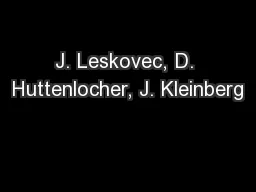 J. Leskovec, D. Huttenlocher, J. Kleinberg