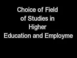 Choice of Field of Studies in Higher Education and Employme