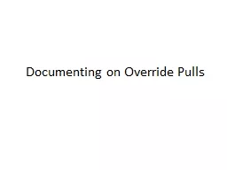 Documenting on Override Pulls