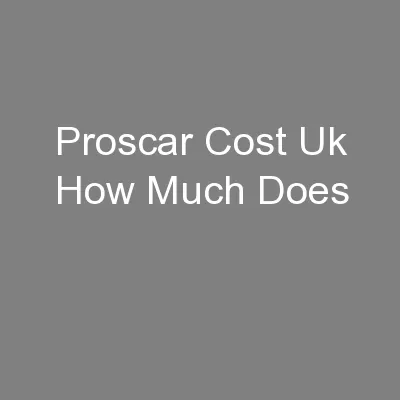 Proscar Cost Uk How Much Does