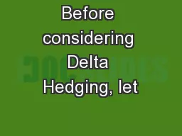 Before considering Delta Hedging, let