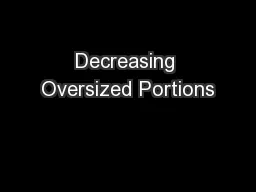 Decreasing Oversized Portions