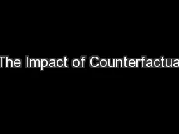 The Impact of Counterfactual