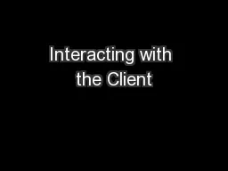 Interacting with the Client