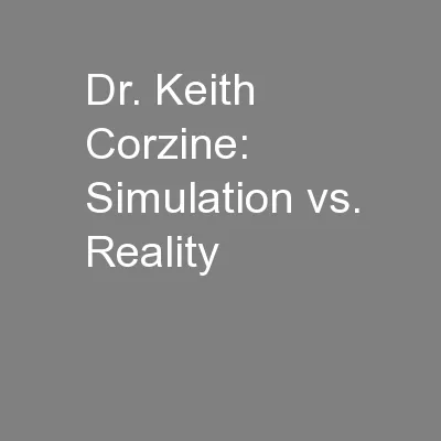 Dr. Keith Corzine: Simulation vs. Reality