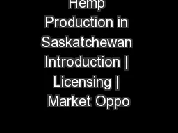 Hemp Production in Saskatchewan Introduction | Licensing | Market Oppo