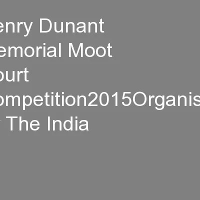 Henry Dunant Memorial Moot Court Competition2015Organised by The India