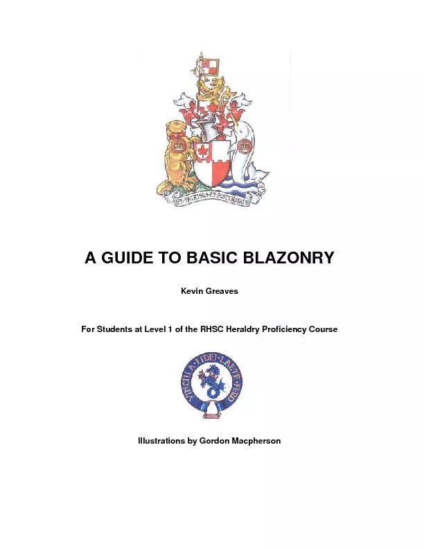A GUIDE TO BASIC BLAZONRY  Kevin Greaves   For Students at Level 1 of
