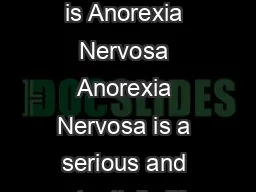 Fact sheet Anorexia Nervosa What is Anorexia Nervosa Anorexia Nervosa is a serious and