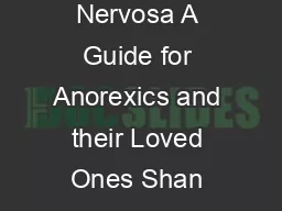 Anorexia Nervosa A Guide for Anorexics and their Loved Ones Shan Guisinger Ph