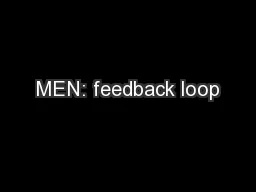 MEN: feedback loop