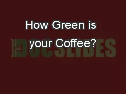 How Green is your Coffee?