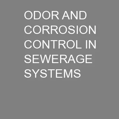 ODOR AND CORROSION CONTROL IN SEWERAGE SYSTEMS