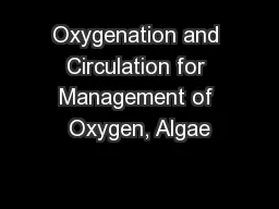 Oxygenation and Circulation for Management of Oxygen, Algae