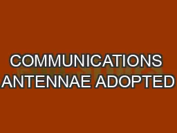 COMMUNICATIONS ANTENNAE ADOPTED