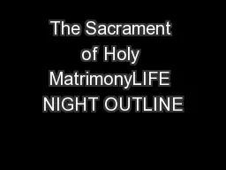 The Sacrament of Holy MatrimonyLIFE NIGHT OUTLINE