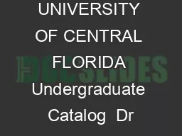 UNIVERSITY OF CENTRAL FLORIDA Undergraduate Catalog  Dr