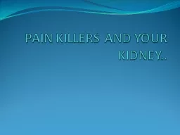 PAIN KILLERS AND YOUR KIDNEY..