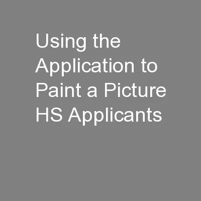 Using the Application to Paint a Picture HS Applicants