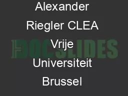 The Role of Anticipation in Cognition Alexander Riegler CLEA Vrije Universiteit Brussel Krijgskundestraat  B Brussels Belgium Email arieglervub