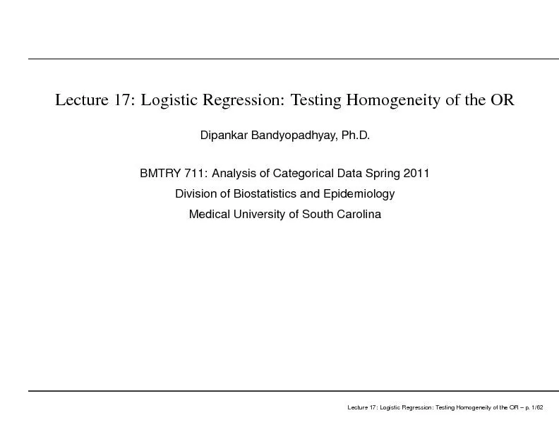 Lecture17:LogisticRegression:TestingHomogeneityoftheORDipankarBandyopa