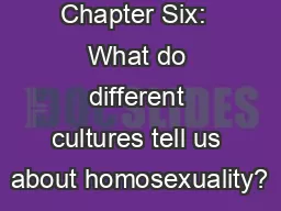 Chapter Six:  What do different cultures tell us about homosexuality?