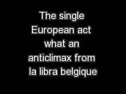 The single European act what an anticlimax from la libra belgique