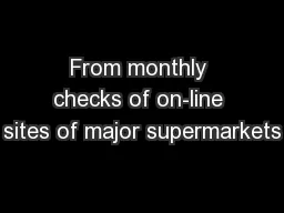From monthly checks of on-line sites of major supermarkets