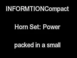 BRIEF INFORMTIONCompact Horn Set: Power packed in a small size 
...