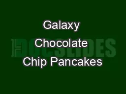 Galaxy Chocolate Chip Pancakes