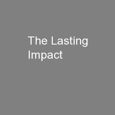 The Lasting Impact