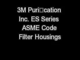 3M Purication Inc. ES Series ASME Code Filter Housings