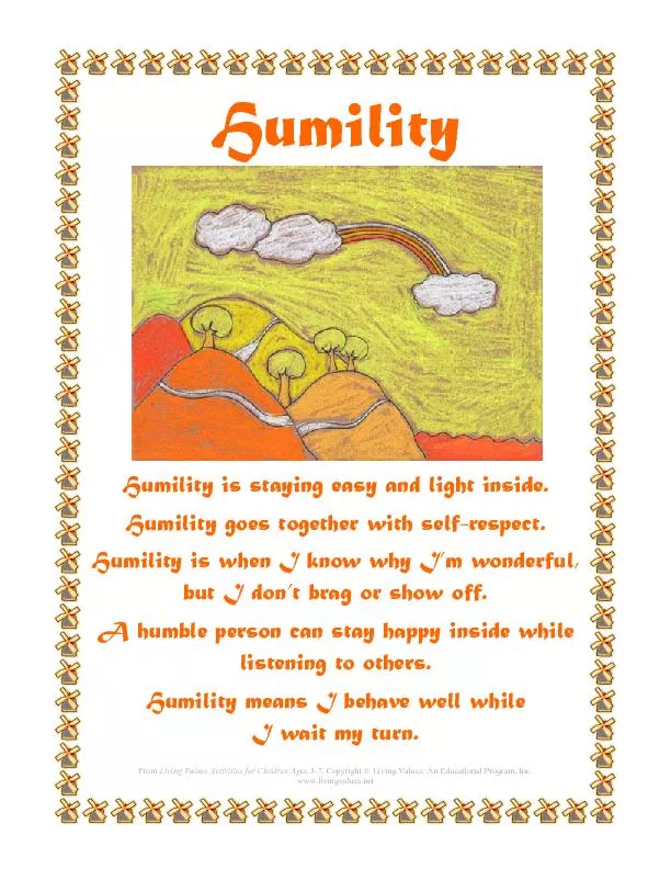 Humility is staying easy and light inside. Humility goes together with
