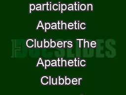Market Segmentation for sport participation Apathetic Clubbers The Apathetic Clubber segment makes up nearly one in  Australians