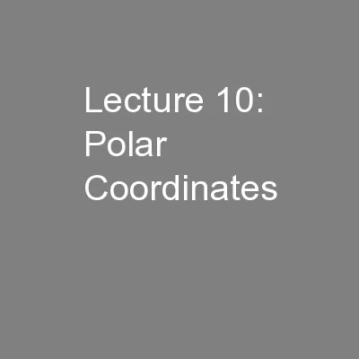 Lecture 10: Polar Coordinates