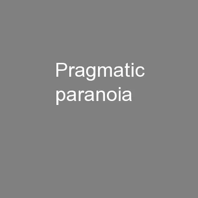 Pragmatic paranoia