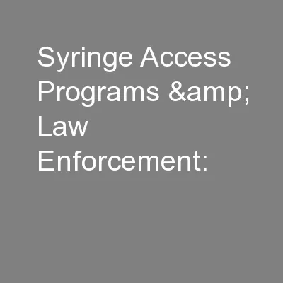 Syringe Access Programs & Law Enforcement: