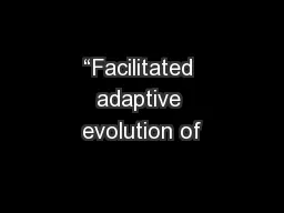 “Facilitated adaptive evolution of