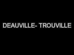 DEAUVILLE- TROUVILLE